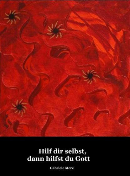 Hilf dir selbst, dann hilfst du Gott