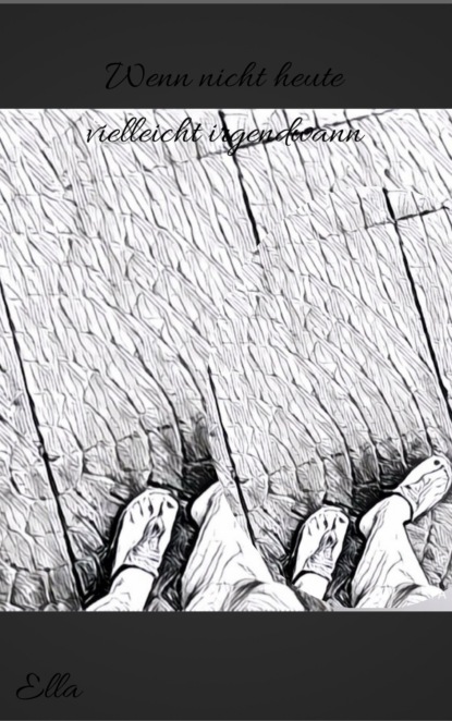 Wenn nicht heute, vielleicht irgendwann