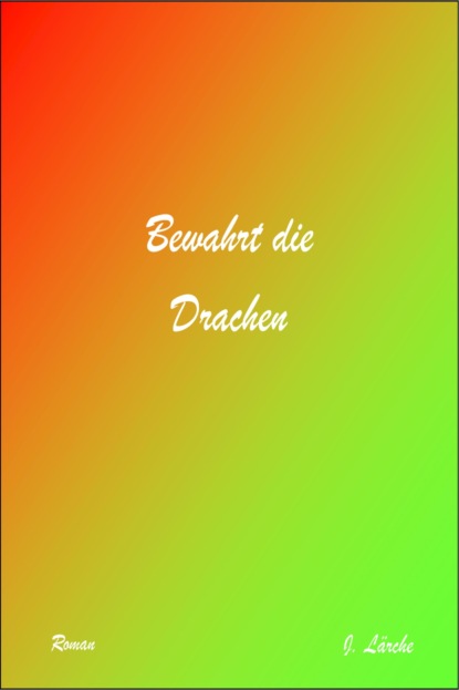Bewahrt die Drachen