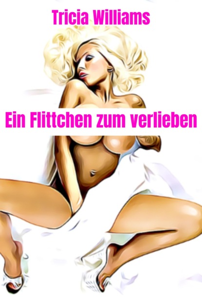 Ein Flittchen zum verlieben