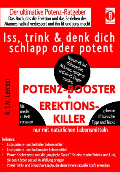 POTENZ-BOOSTER & EREKTIONS-KILLER – Iss, trink & denk dich schlapp oder potent
