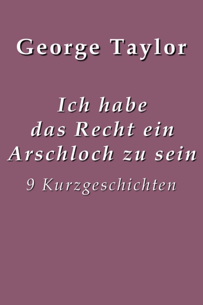 Ich habe das Recht ein Arschloch zu sein
