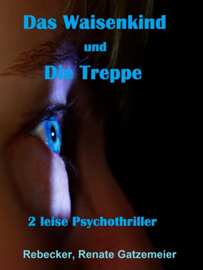 "Das Waisenkind" und "Die Treppe"