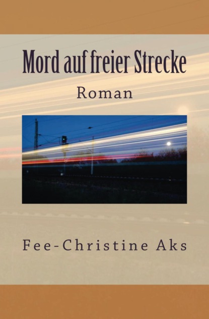 Mord auf freier Strecke
