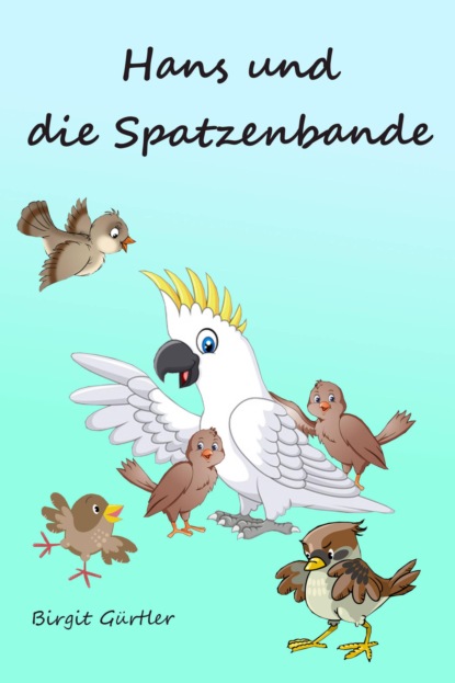 Hans und die Spatzenbande