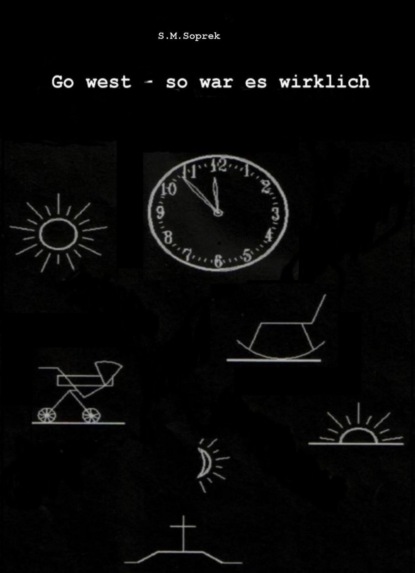 Go West - so war es wirklich