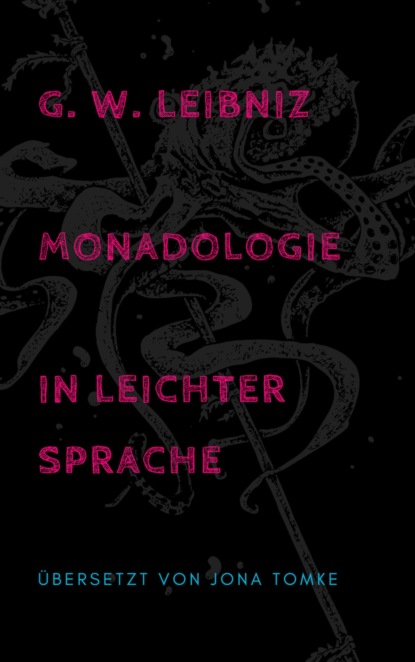 Jona Tomke — G. W. Leibniz: Monadologie in leichter Sprache