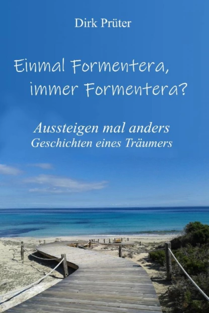 Einmal Formentera, immer Formentera?