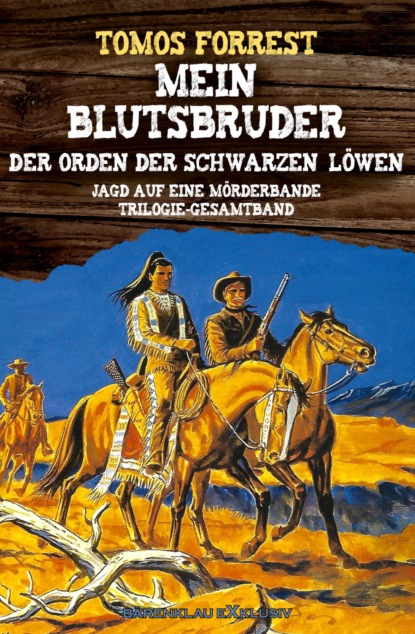 Mein Blutsbruder: Der Orden der Schwarzen Löwen – Die Jagd auf eine Mörderbande