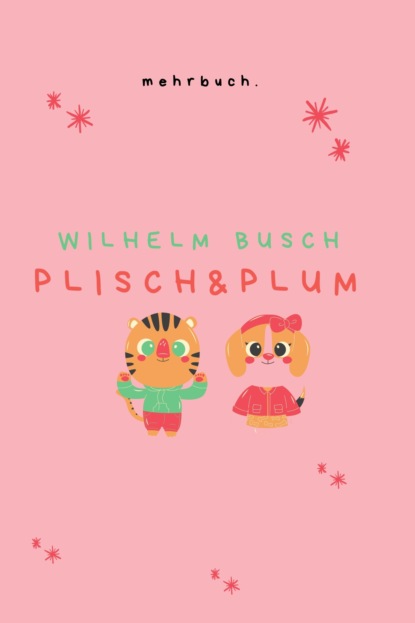 Вильгельм Буш — Plisch und Plum