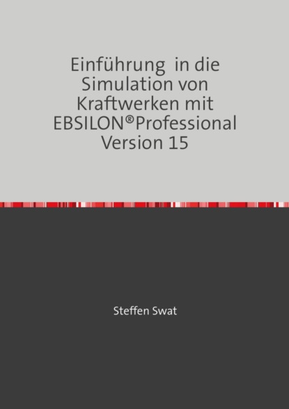Einführung  in die Simulation von Kraftwerken mit EBSILON®Professional Version 15