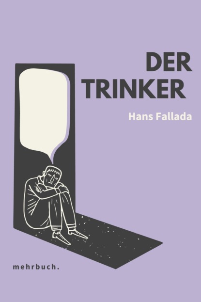 Ханс Фаллада — Der Trinker: Roman