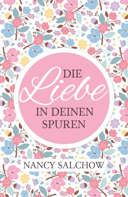 Nancy Salchow — Die Liebe in deinen Spuren