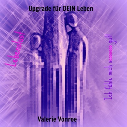 Upgrade für DEIN Leben - Lebenslust