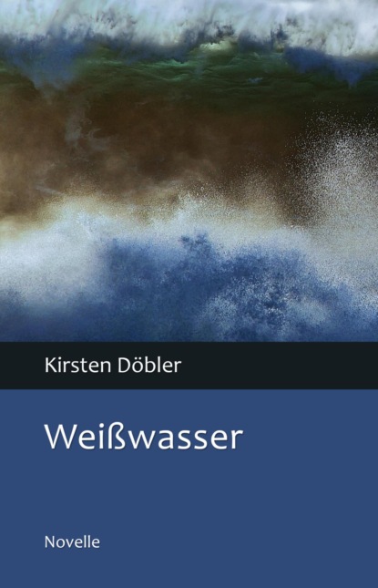 Kirsten D?bler — Wei?wasser