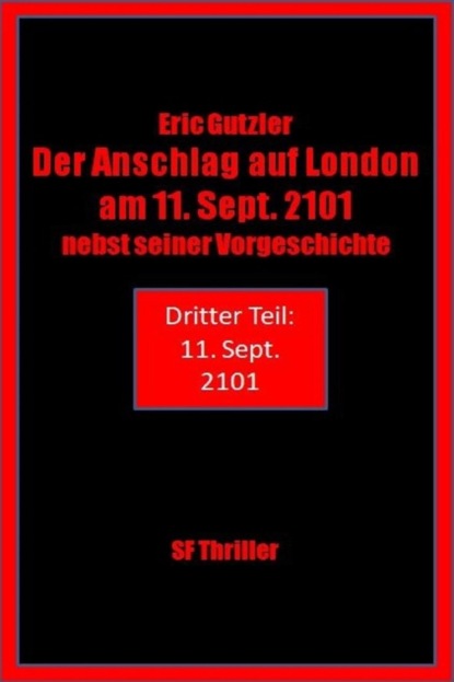 Der Anschlag auf London am 11. Sept. 2101 nebst seiner Vorgeschichte