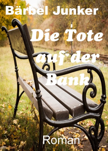 Die Tote auf der Bank