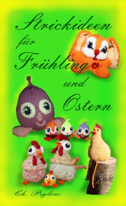 Strickideen für Frühling und Ostern