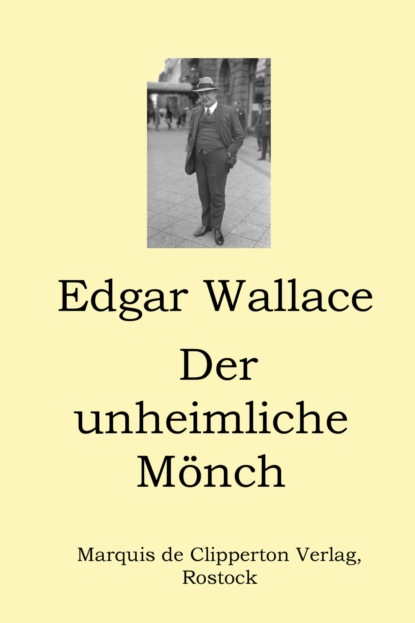 Edgar Wallace — Der unheimliche M?nch