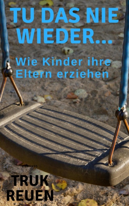 Tu das nie wieder...