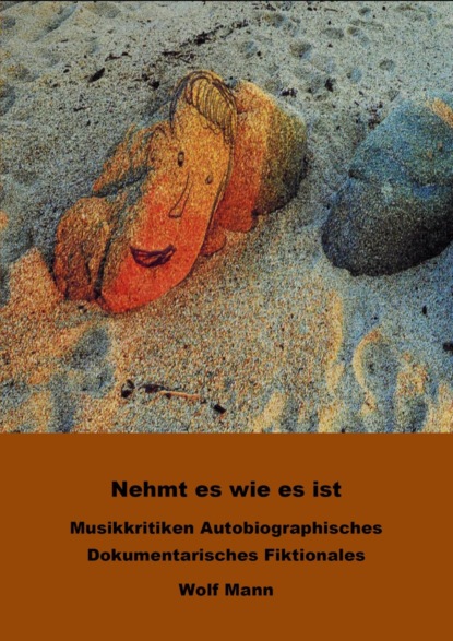 

Nehmt es wie es ist