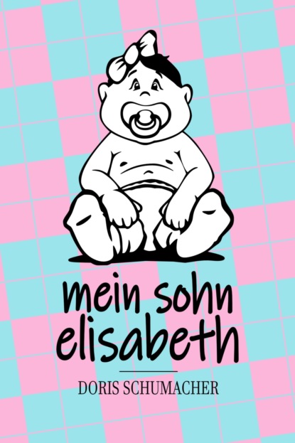 Mein Sohn Elisabeth