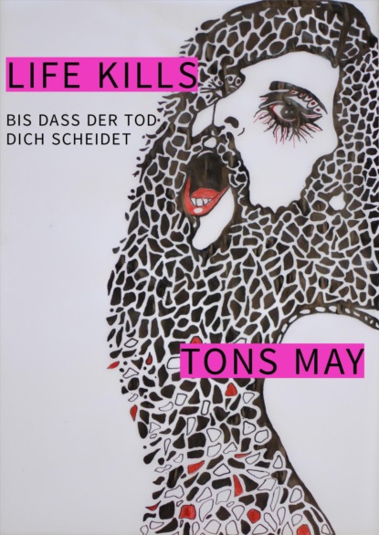 Tons May — LIFE KILLS