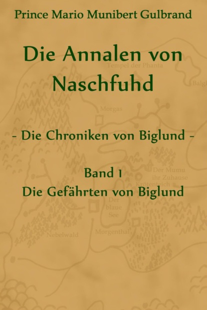 Die Annalen von Naschfuhd; aus den Chroniken von Biglund