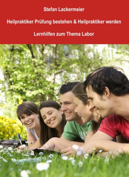 

Heilpraktiker Prfung bestehen und Heilpraktiker werden (Lernhilfen Labor)
