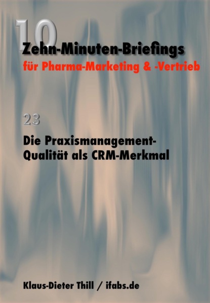 Die Praxismanagement-Qualität als CRM-Merkmal