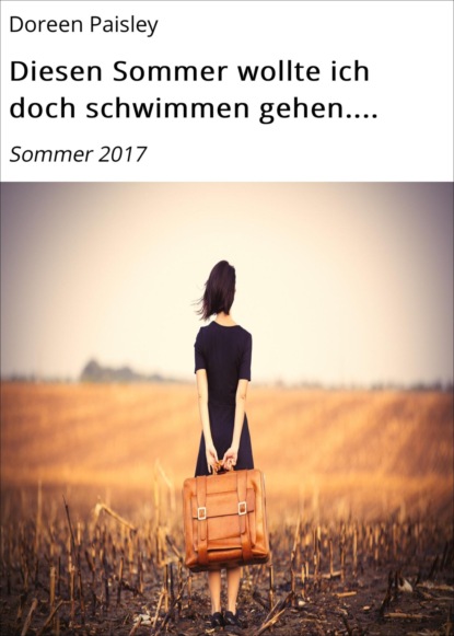 Diesen Sommer wollte ich doch schwimmen gehen....