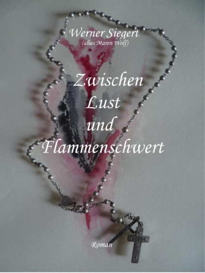 Werner Siegert — Zwischen Lust und Flammenschwert