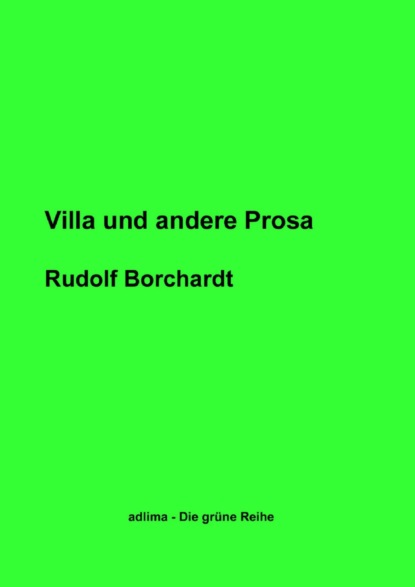 Rudolf Borchardt — Villa und andere Prosa