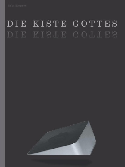 Stefan G?mperle — Die Kiste Gottes