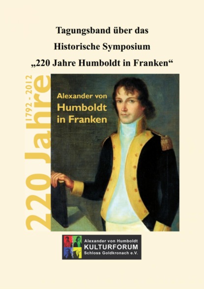 Группа авторов — Tagungsband ?ber das Historische Symposium "220 Jahre Humboldt in Franken"