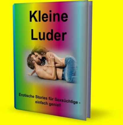 Kleine Luder - 100 Seiten