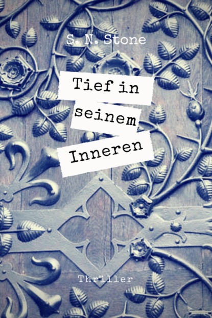 S. N. Stone — Tief in seinem Inneren