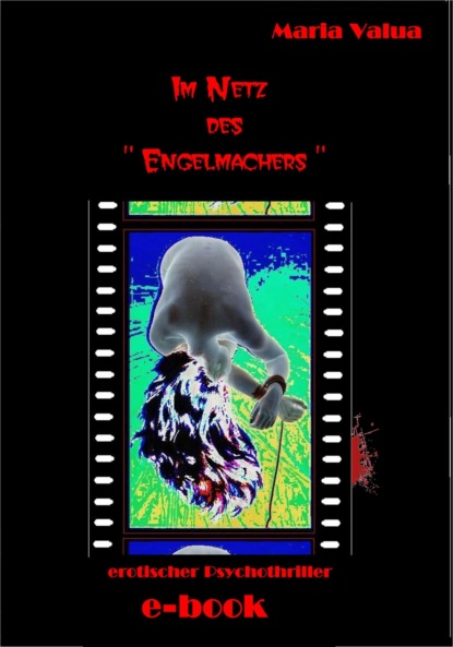 Im Netz des Engelmachers