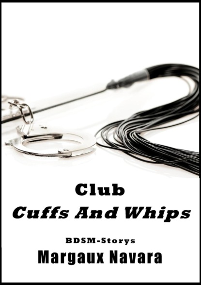 Margaux Navara — Club Cuffs And Whips