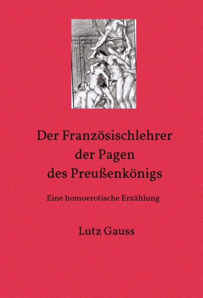 Lutz Gauss — Der Franz?sischlehrer der Pagen des Preu?enk?nigs