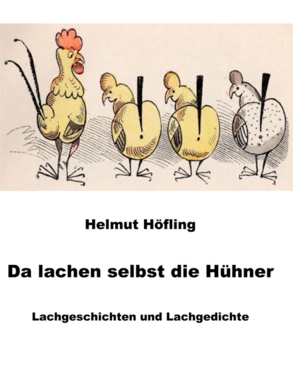 Helmut H?fling — Da lachen selbst die H?hner