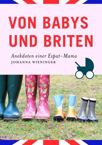 Johanna Wieninger — Von Babys und Briten