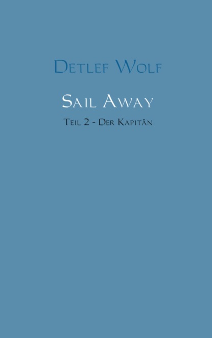 Detlef Wolf — Sail Away