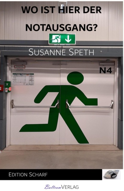 Susanne Speth — Wo ist hier der Notausgang?