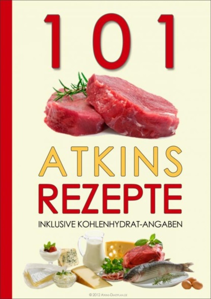 Atkins Diaetplan.de — 101 Atkins Rezepte