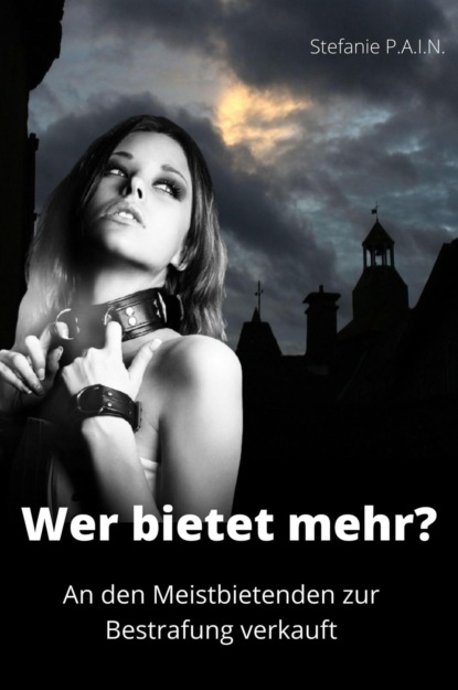 Stefanie P.A.I.N — Wer bietet mehr?