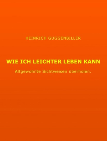 Wie ich leichter Leben kann