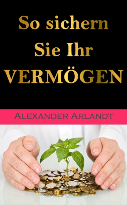So sichern Sie Ihr Vermögen