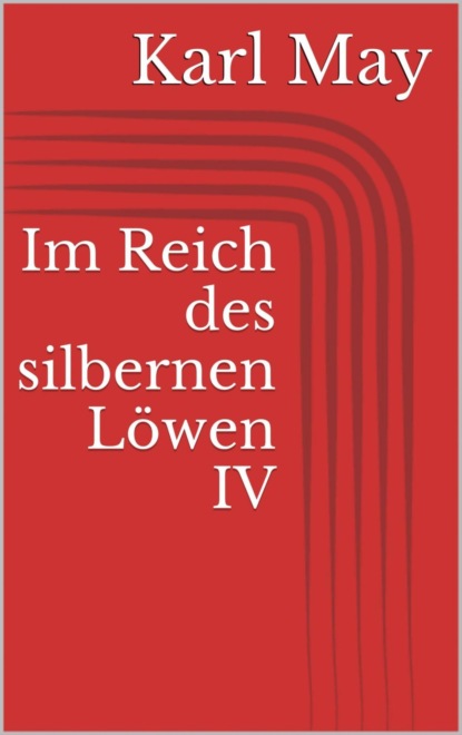 Im Reich des silbernen Löwen IV