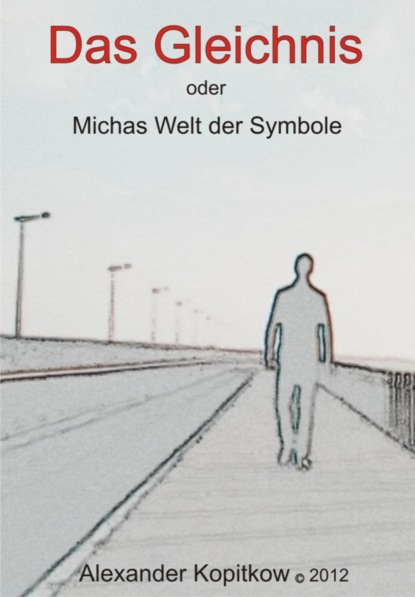 Das Gleichnis oder Michas Welt der Smybole